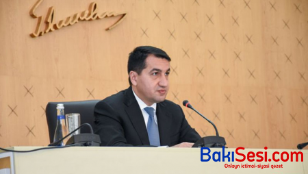 Hikmət Hacıyev: “Ermənistan ərazisindən Azərbaycan Ordusunun mövqelərinə davamlı olaraq atəşlər açılır”