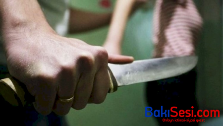 Azərbaycanda kişi məşuqəsini bıçaqladı