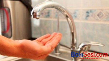 Sabah paytaxtın bu ərazilərində su olmayacaq