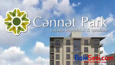"Cənnət Park" tikinti şirkəti bu qaydanı pozdu