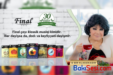 "Final" çayı Flora Kərimova ilə yeni reklam çarxını təqdim etdi - VİDEO