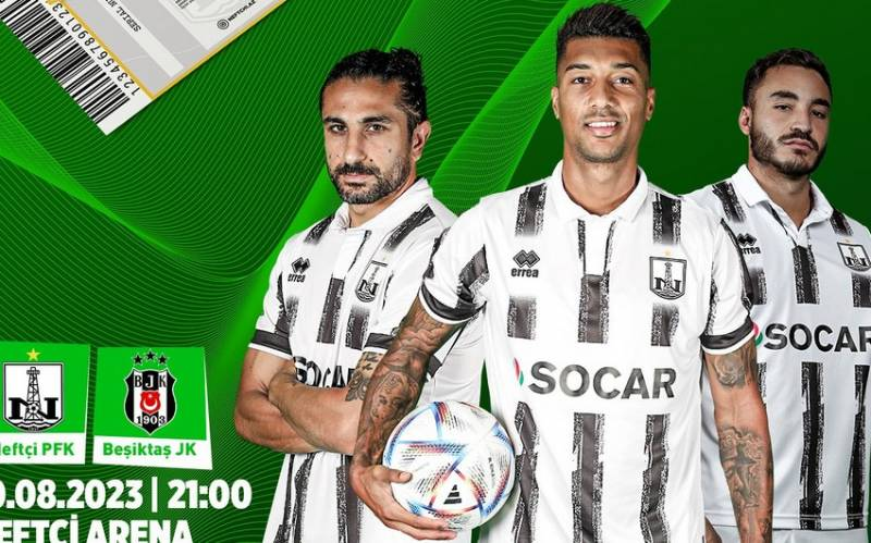 “Neftçi” – “Beşiktaş” oyununun biletləri satışa çıxarıldı