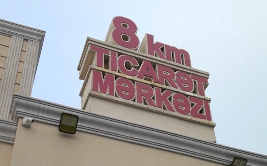 "8-ci km Ticarət Mərkəzi" ləğv olunur